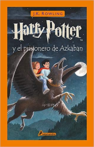 Harry Potter y el prisionero de Azkaban (Harry Potter and the Prisoner of Azkaban – Harry Potter 3)