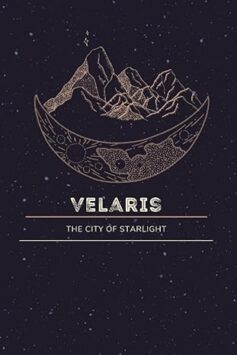Velaris – Diario de la ciudad de las estrellas ACOTAR: A Court of Thorns and Roses Fan Journal