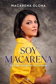 Soy Macarena: Mi vida, mis ideas, mi camino